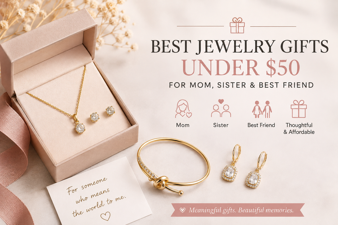Best Jewelry Gifts for Mom, Sister & Best Friend Under $50